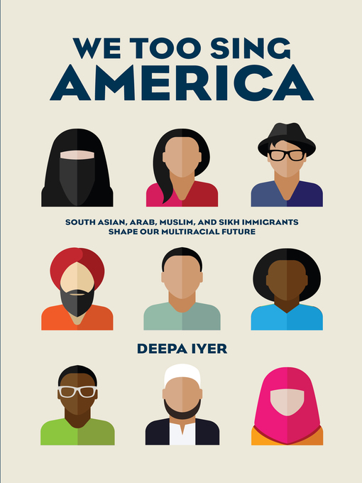 Title details for We Too Sing America by Deepa Iyer - Available